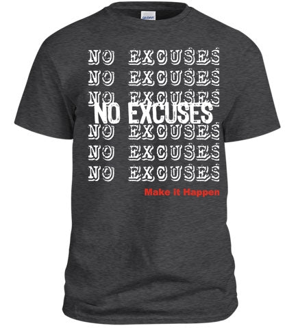 No Excuses......Make it Happen
